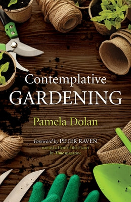 Contemplative Gardening by Dolan, Pamela