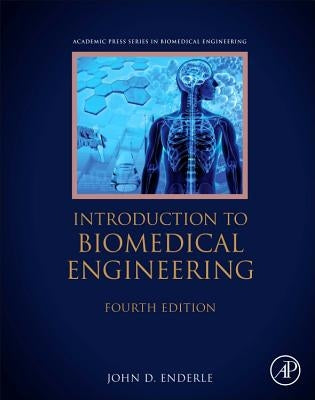 Introduction to Biomedical Engineering by Enderle, John