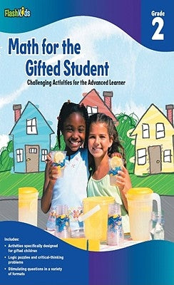 Math for the Gifted Student, Grade 2: Challenging Activities for the Advanced Learner by Flash Kids