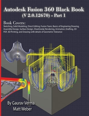 Autodesk Fusion 360 Black Book (V 2.0.12670) - Part 1 by Verma, Gaurav