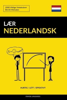 Lær Nederlandsk - Hurtig / Lett / Effektivt: 2000 Viktige Vokabularer by Languages, Pinhok