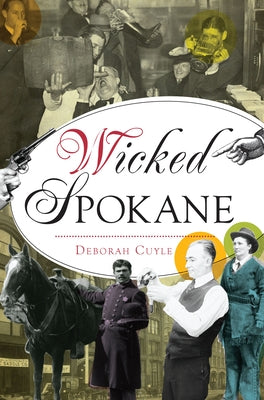 Wicked Spokane by Cuyle, Deborah