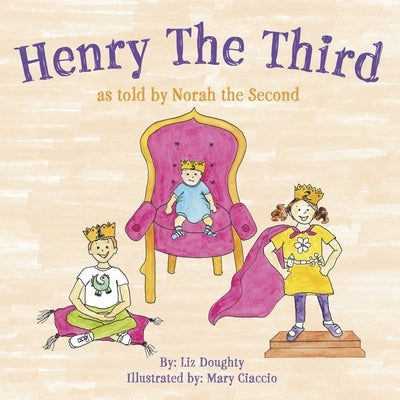 Henry the Third: As Told by Norah the Second by Doughty, Liz