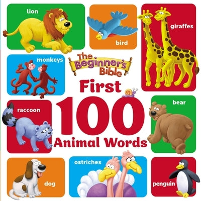 The Beginner's Bible First 100 Animal Words by The Beginner's Bible