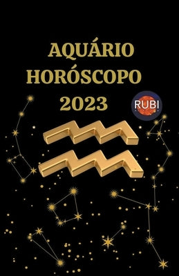 Aquário Horóscopo 2023 by Astrologa, Rubi