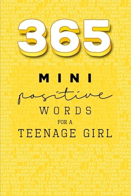 365 Positive Words for a Teenage Girl Mini Edition: Yellow by Valastro, Rebecca Dorothy