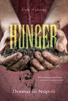 Hunger: A Tale of Courage by Napoli, Donna Jo