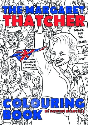 The Margaret Thatcher Colouring Book by Brenville, Nathan