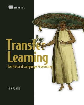 Transfer Learning for Natural Language Processing by Azunre, Paul