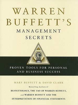 Warren Buffett's Management Secrets: Proven Tools for Personal and Business Success by Buffett, Mary