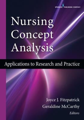 Nursing Concept Analysis: Applications to Research and Practice by Fitzpatrick, Joyce J.