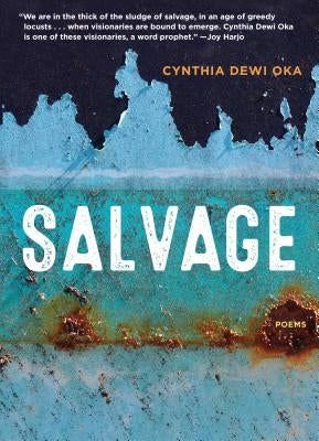 Salvage: Poems by Oka, Cynthia Dewi