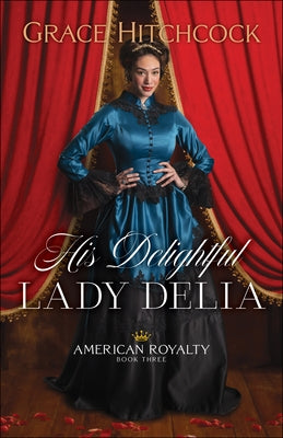 His Delightful Lady Delia by Hitchcock, Grace