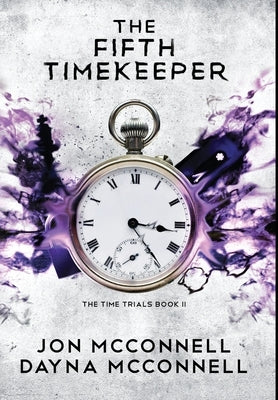 The Fifth Timekeeper by McConnell, Jon