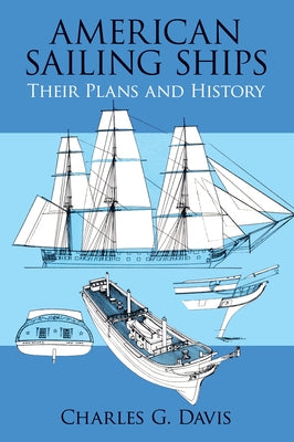 American Sailing Ships: Their Plans and History by Davis, Charles G.