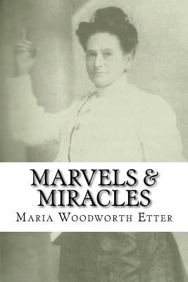 Marvels & Miracles: God Wrought in the Ministry for Forty-Five Years by Harrolf, Douglas