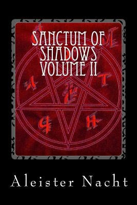 Sanctum of Shadows Volume II: Corpus Satanas by Nacht, Aleister