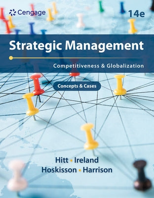 Strategic Management: Concepts and Cases: Competitiveness and Globalization, Loose-Leaf Version by Hitt, Michael a.