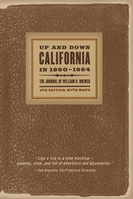 Up and Down California in 1860-1864: The Journal of William H. Brewer by Brewer, William H.
