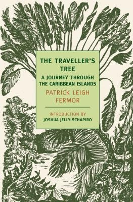 The Traveller's Tree: A Journey Through the Caribbean Islands by Fermor, Patrick Leigh