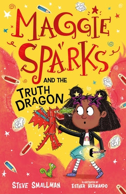 Maggie Sparks and the Truth Dragon by Smallman, Steve