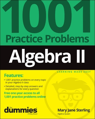 Algebra II: 1001 Practice Problems for Dummies (+ Free Online Practice) by Sterling, Mary Jane