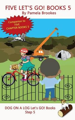 Five Let's GO! Books 5: Sound-Out Phonics Books Help Developing Readers, including Students with Dyslexia, Learn to Read (Step 5 in a Systemat by Brookes, Pamela