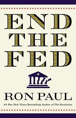 End the Fed by Paul, Ron