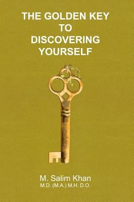 The Golden Key to Discovering Yourself by Khan, M. Salim