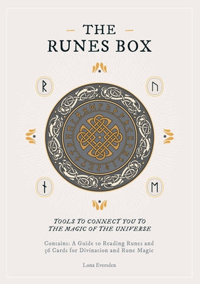 The Runes Box: Tools to Connect You to the Magic of the Universe - Contains: A Guide to Reading Runes and 36 Cards for Divination and [With Divination by Eversden, Lona