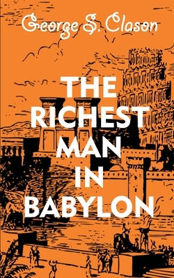 The Richest Man In Babylon by Clason, George S.