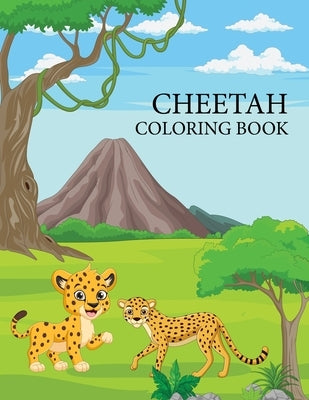 Cheetah Coloring book: Cheetah Coloring book For Kids Ages 4-12 by Press, Rube