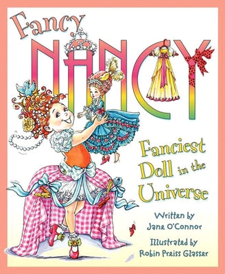 Fancy Nancy: Fanciest Doll in the Universe by O'Connor, Jane