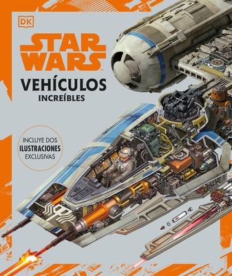 Star Wars Vehículos Increíbles: Incluye DOS Ilustraciones Exclusivas by Saxton, Curtis