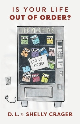 Is Your Life Out of Order? by Crager, D. L.