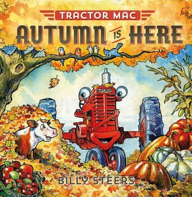 Tractor Mac: Autumn Is Here by Steers, Billy
