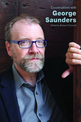 Conversations with George Saunders by O'Connell, Michael