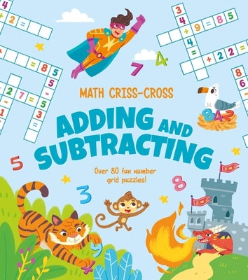 Math Criss-Cross Adding and Subtracting: Over 80 Fun Number Grid Puzzles! by Tafuni, Gabriele