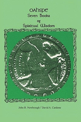 Oahspe Seven Books of Spiritual Wisdom by Cardone, David A.