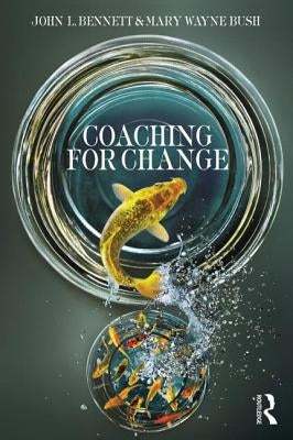 Coaching for Change by Bennett, John L.
