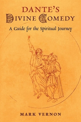 Dante's Divine Comedy: A Guide for the Spiritual Journey by Vernon, Mark