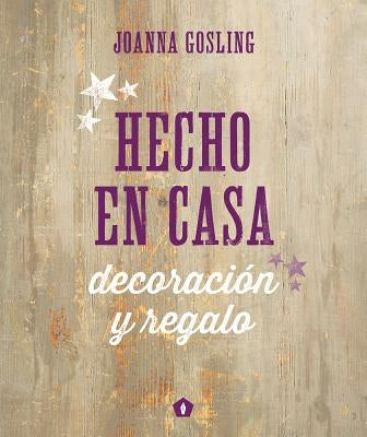 Hecho En Casa by Gosling, Joanna