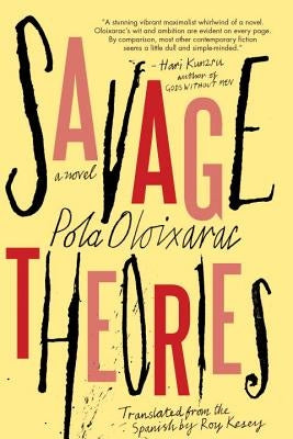 Savage Theories by Oloixarac, Pola