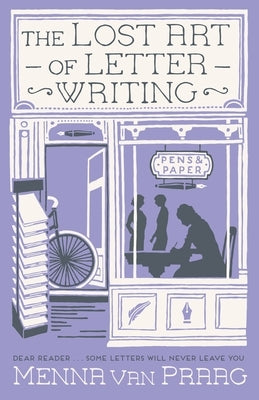 The Lost Art of Letter Writing by Van Praag, Menna