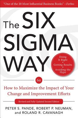 The Six SIGMA Way: How Ge, Motorola, and Other Top Companies Are Honing Their Performance by Pande, Peter