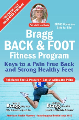 Bragg Back & Foot Fitness Program: Keys to a Pain-Free Back & Strong Healthy Feet by Bragg, Paul