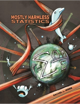 Mostly Harmless Statistics by Webb, Rachel L.