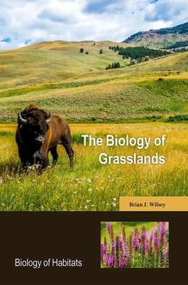 The Biology of Grasslands by Wilsey, Brian