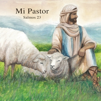 Mi Pastor: Salmos 23 by Wager, Dave And Linda