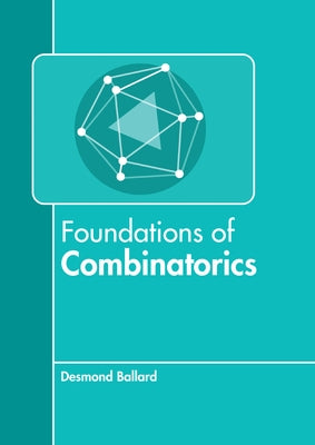 Foundations of Combinatorics by Ballard, Desmond